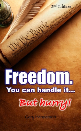 Freedom. You Can Handle It. But Hurry!